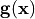\mathbf{g}(\mathbf{x})