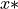 x*